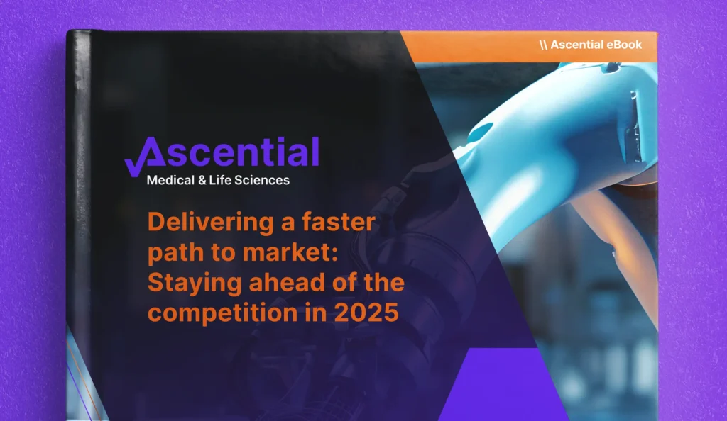 Cover of an eBook titled "Delivering a faster path to market: Staying ahead of the competition in 2025" by Ascential Medical & Life Sciences.